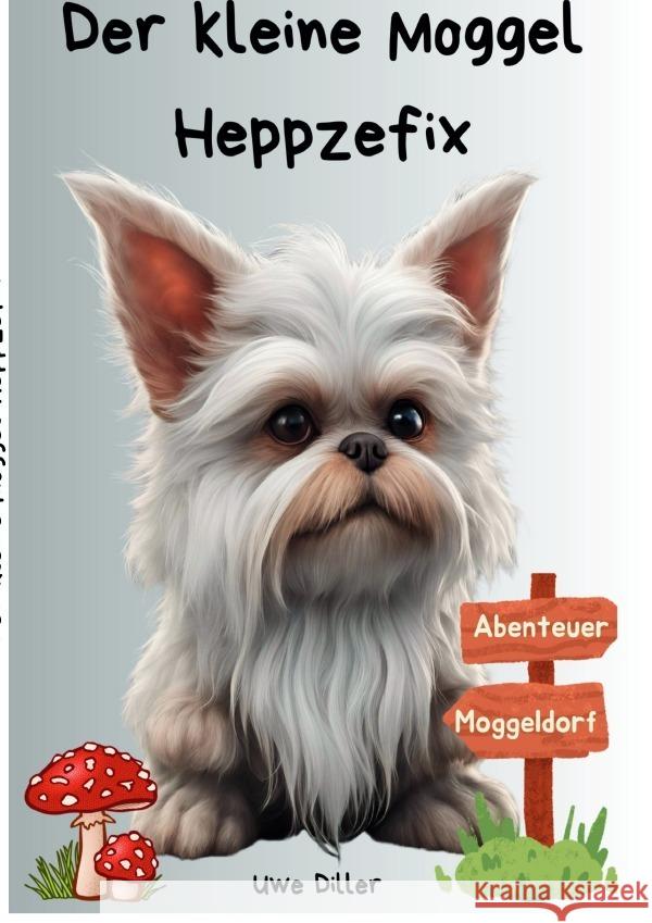 Der kleine Moggel Heppzefix Diller, Uwe 9783818712273