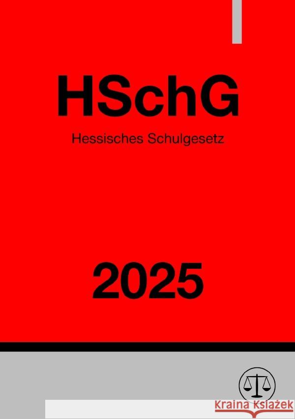 Hessisches Schulgesetz - HSchG 2025 Studier, Ronny 9783818714048