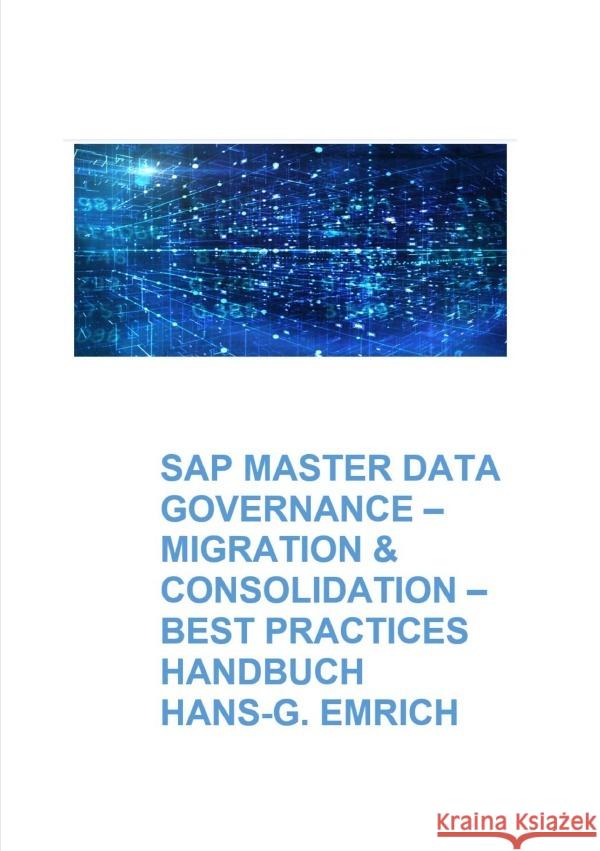 SAP Master Data Governance - Datenmigration & Consolidation - Best Practices Handbuch mit Anwendungsbeispielen Emrich, Hans-Georg 9783818715236