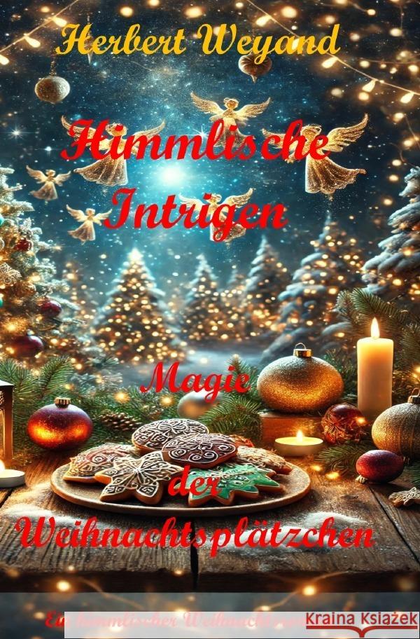 Himmlische Intrigen Weyand, Herbert 9783818715793