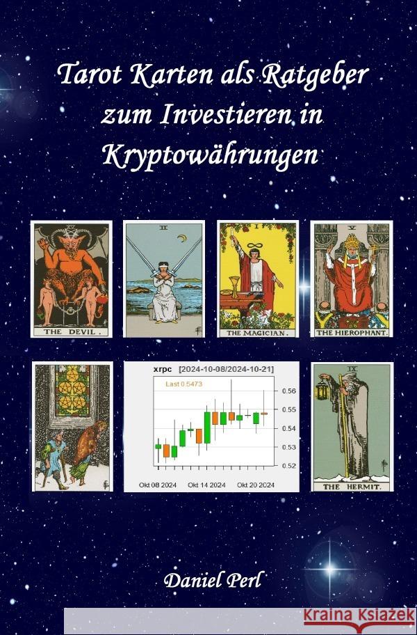 Tarot Karten als Ratgeber zum Investieren in Kryptowährungen Perl, Daniel 9783818716042