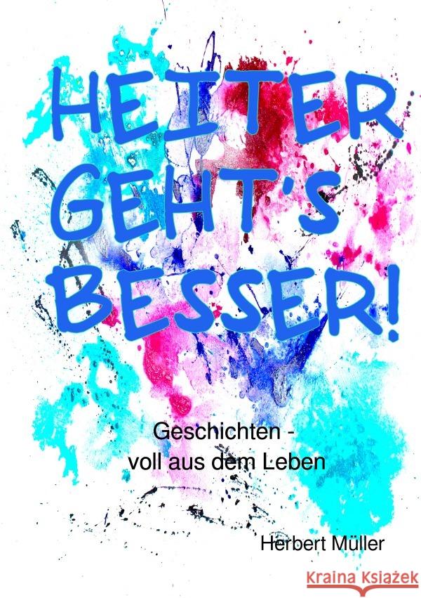 Heiter geht's besser! Müller, Herbert 9783818716646