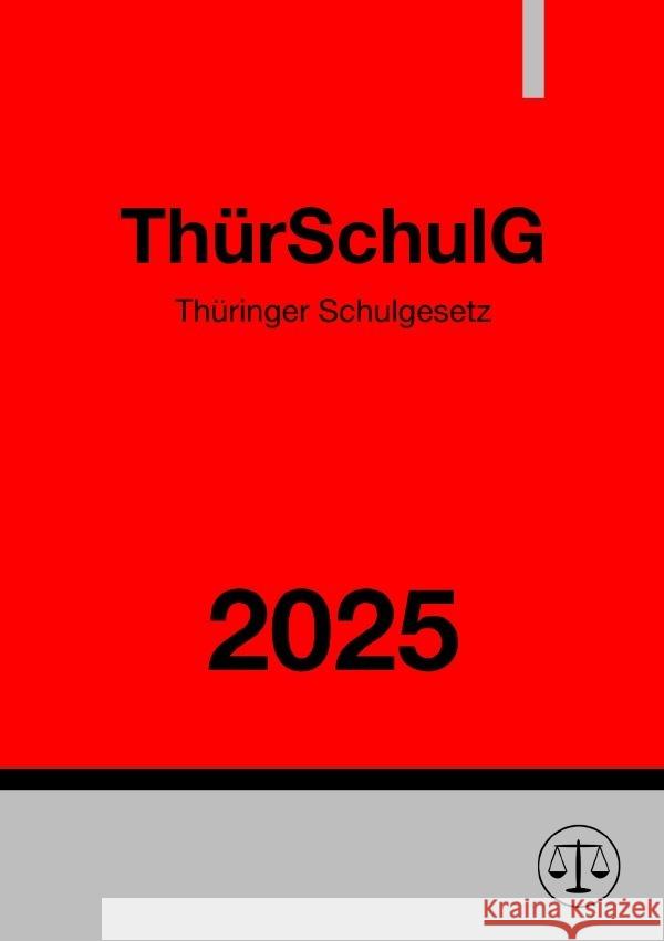 Thüringer Schulgesetz - ThürSchulG 2025 Studier, Ronny 9783818717179