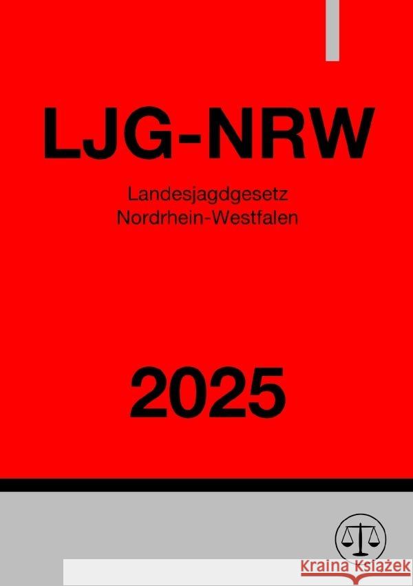 Landesjagdgesetz Nordrhein-Westfalen - LJG-NRW 2025 Studier, Ronny 9783818717186