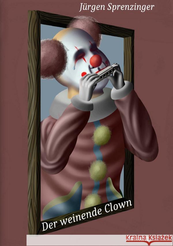 Der weinende Clown Sprenzinger, Jürgen 9783818717650