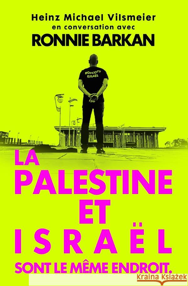 La Palestine et Israël sont le même endroit Vilsmeier (FR), Heinz Michael 9783818718671
