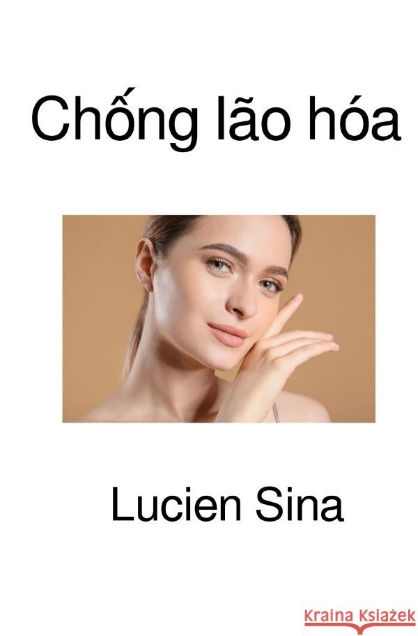 Ch ng lão hóa Sina, Lucien 9783818720162
