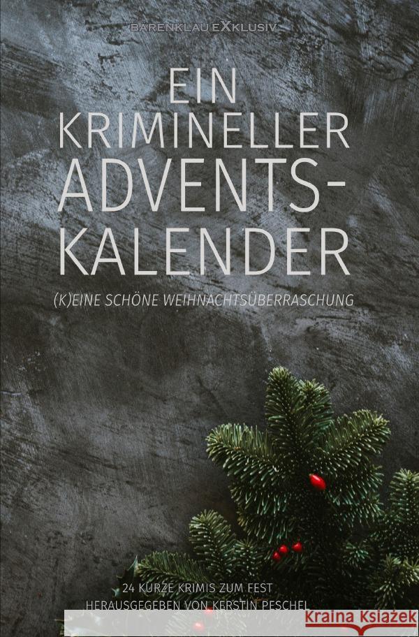 Ein krimineller Adventskalender - (K)eine schöne Weihnachtsüberraschung: 24 kurze Krimis zum Fest Raben, Hans-Jürgen, Obra, Lion, Gust, Anja 9783818720414