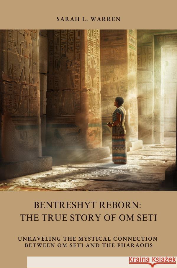 Bentreshyt Reborn:  The True Story of  Om Seti Warren, Sarah L. 9783818721091