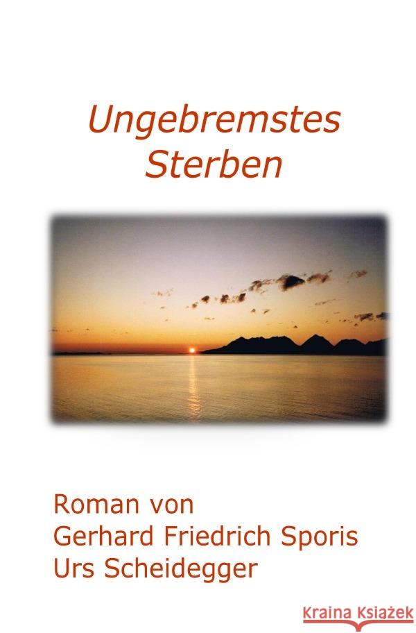 Ungebremstes Sterben Sporis, Gerhard, Scheidegger, Urs 9783818722739 epubli