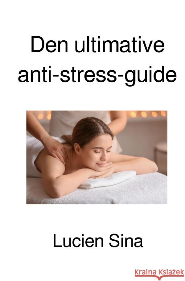 Den ultimative anti-stress-guide Sina, Lucien 9783818728229