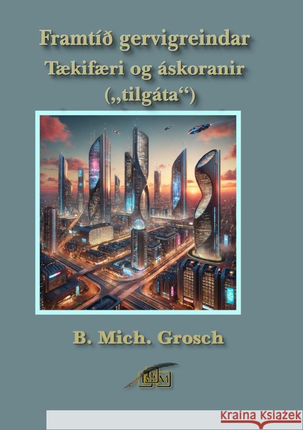 Framtíð gervigreindar Grosch, Bernd Michael 9783818731236