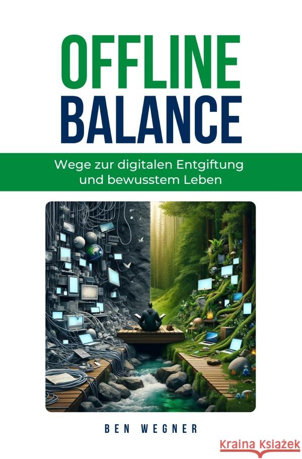 Offline Balance - Wege zur digitalen Entgiftung und bewusstem Leben Wegner, Ben 9783818731496