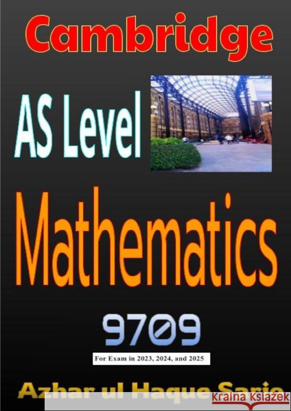 Cambridge AS Level Mathematics 9709 Sario, Azhar ul Haque 9783818731991