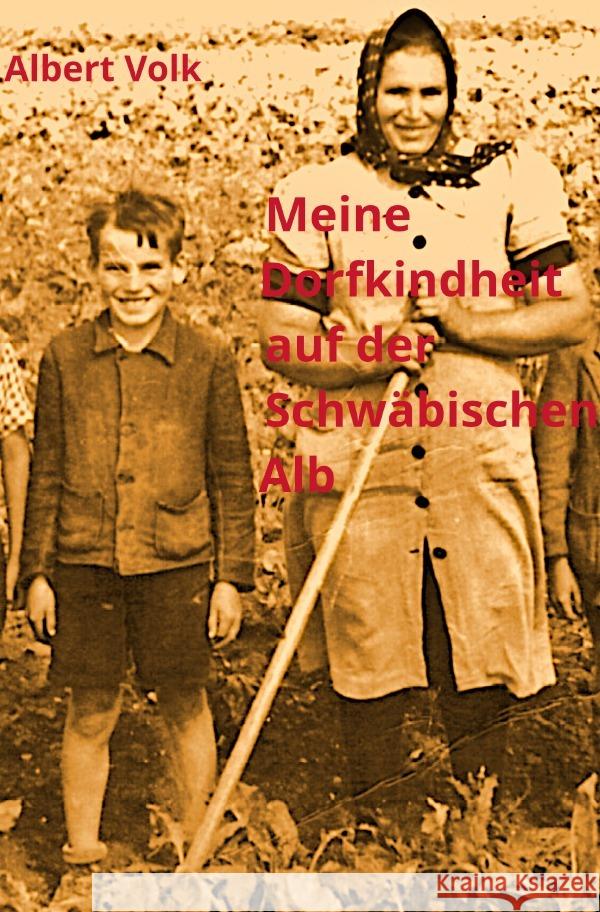 Meine Dorfkindheit auf der Schwäbischen Alb Volk, Albert 9783818732424