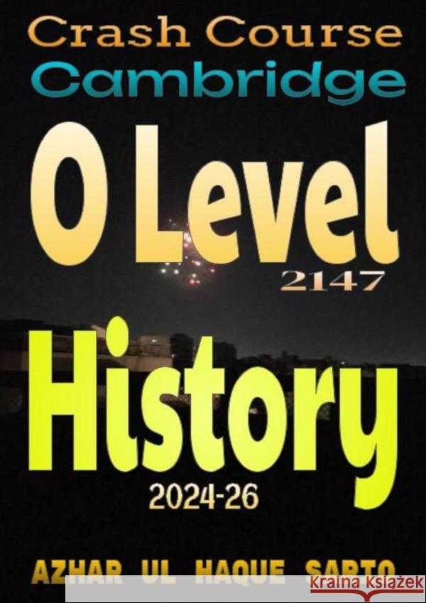 Crash Course Cambridge O Level 2147 History 2024-26 Sario, Azhar ul Haque 9783818733445