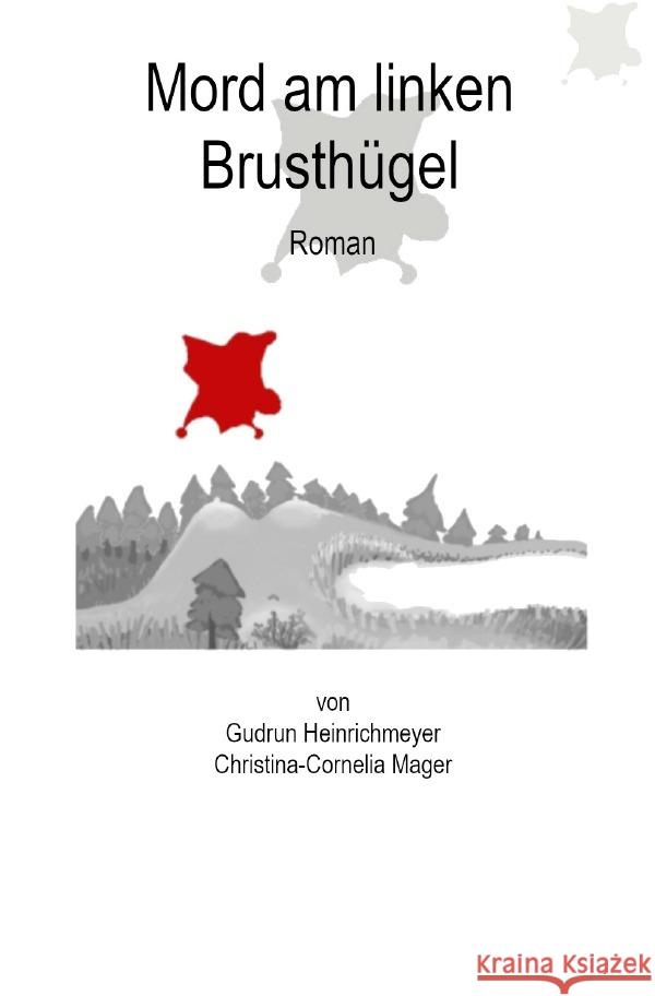 Mord am linken Brusthügel Heinrichmeyer, Gudrun, Mager, Christina Cornelia 9783818735432
