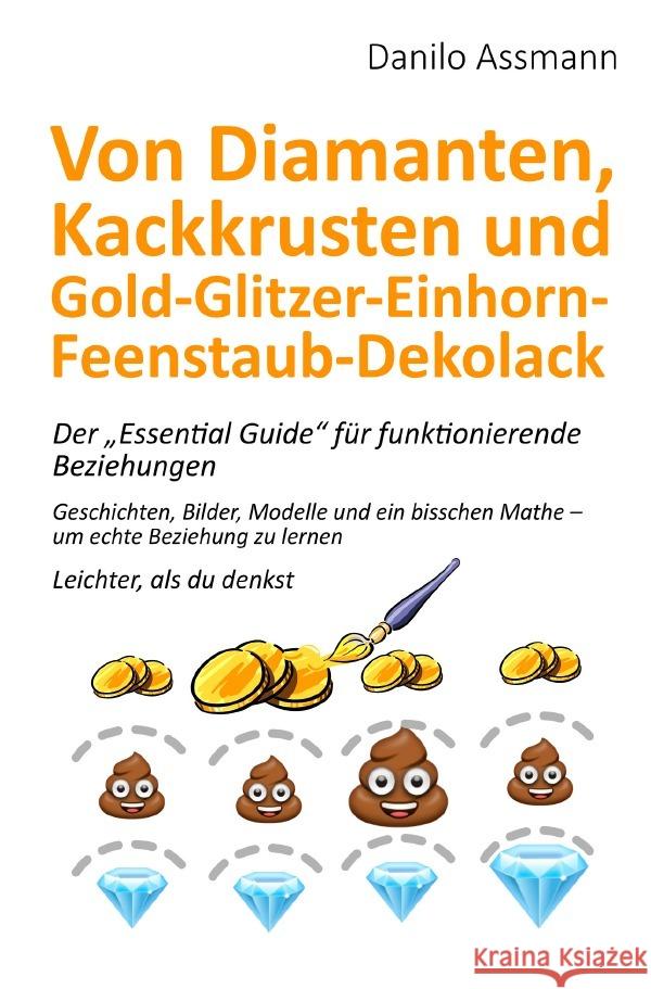 Von Diamanten, Kackkrusten und Gold-Glitzer-Einhorn-Feenstaub-Dekolack Assmann, Danilo 9783818737603