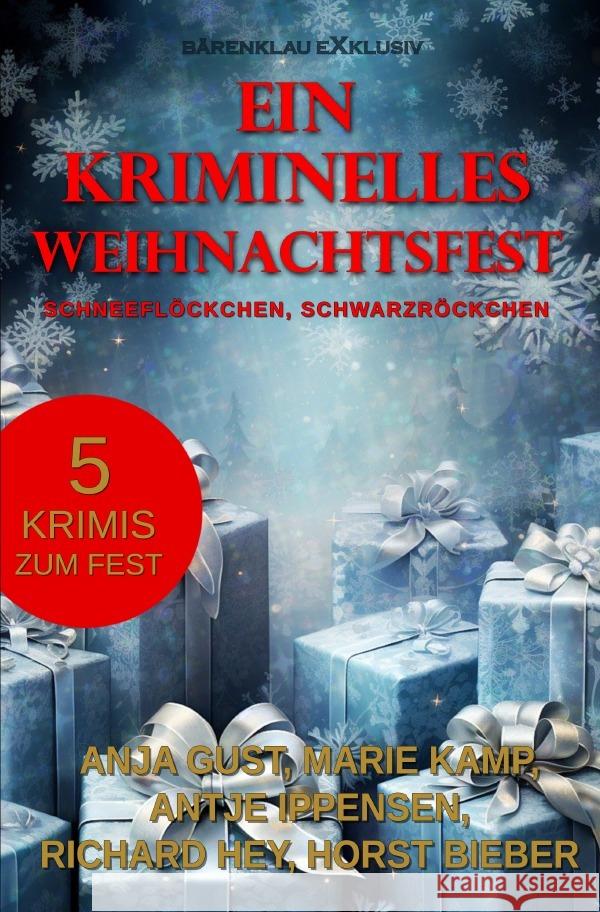 Ein kriminelles Weihnachtsfest - Schneeflöckchen, Schwarzröckchen Gust, Anja, Kamp, Marie, Ippensen, Antje 9783818737788