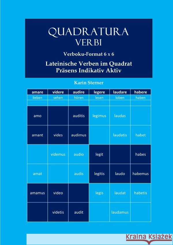 Quadratura Verbi: Lateinische Verben im Quadrat. Verbokuformat 6x6. Präsens Aktiv Indikativ Sterner, Karin 9783818738792