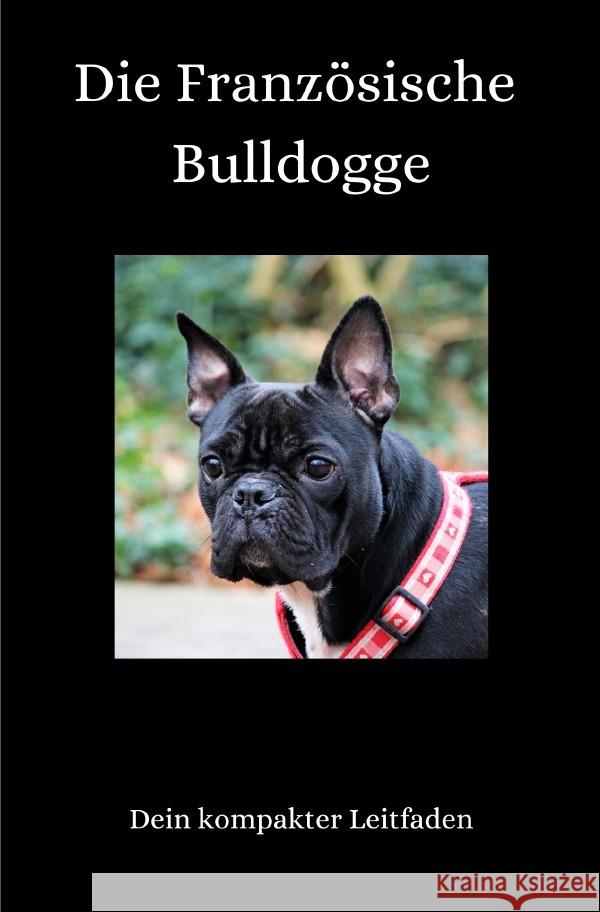 Die Französische Bulldogge Bellwood, Franka 9783818739126