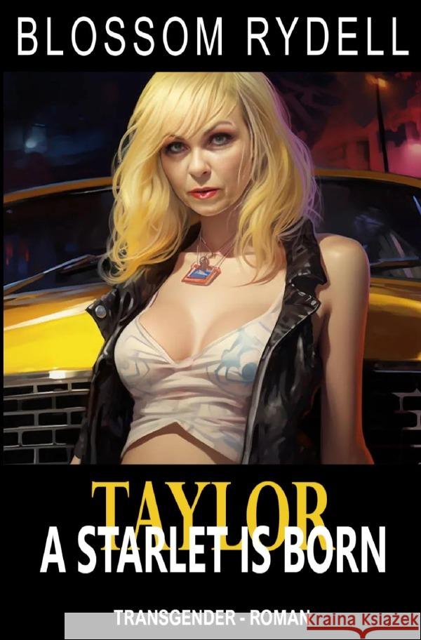 Taylor - A Starlet is born Rydell, Blossom 9783818739829