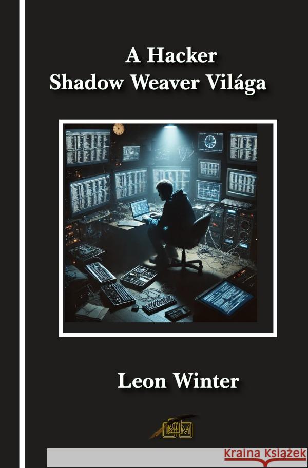 A Hacker Shadow Weaver Világa Winter, Leon 9783818739867