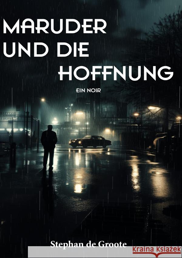 Maruder und die Hoffnung Ein Noir de Groote, Stephan 9783818740443