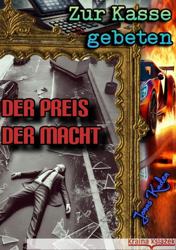 Zur Kasse gebeten: Der Preis der Macht Kaden, Jonas 9783818742614 epubli
