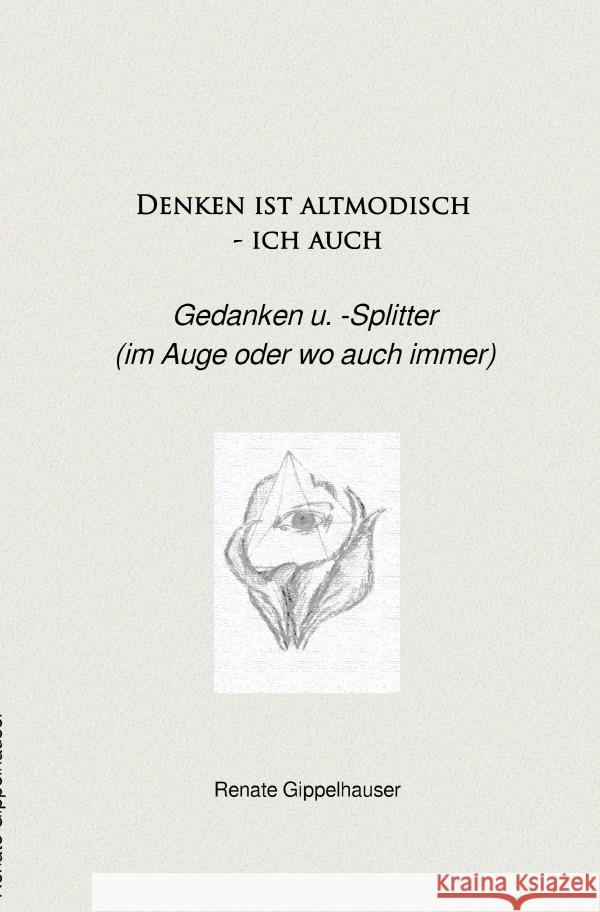 Denken ist altmodisch - ich auch Gippelhauser, Renate 9783818744984