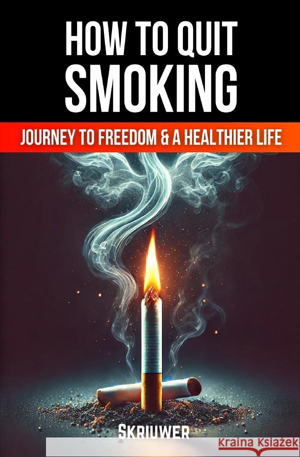 How to Quit Smoking de Haan, Auke 9783818747770 epubli