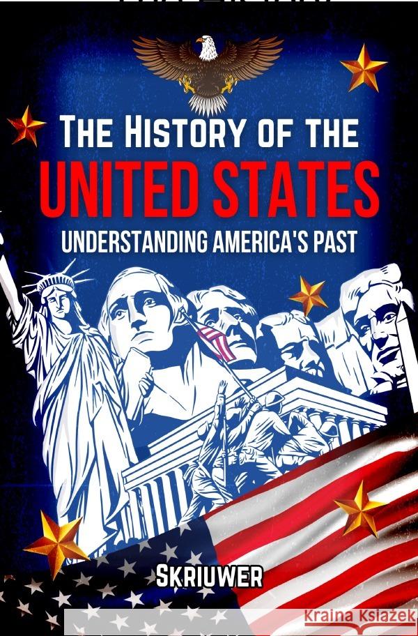 The History of the USA | Understanding America's Past de Haan, Auke 9783818747787 epubli