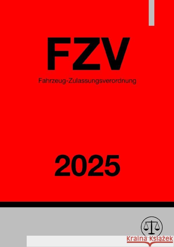 Fahrzeug-Zulassungsverordnung - FZV 2025 Studier, Ronny 9783818749019 epubli