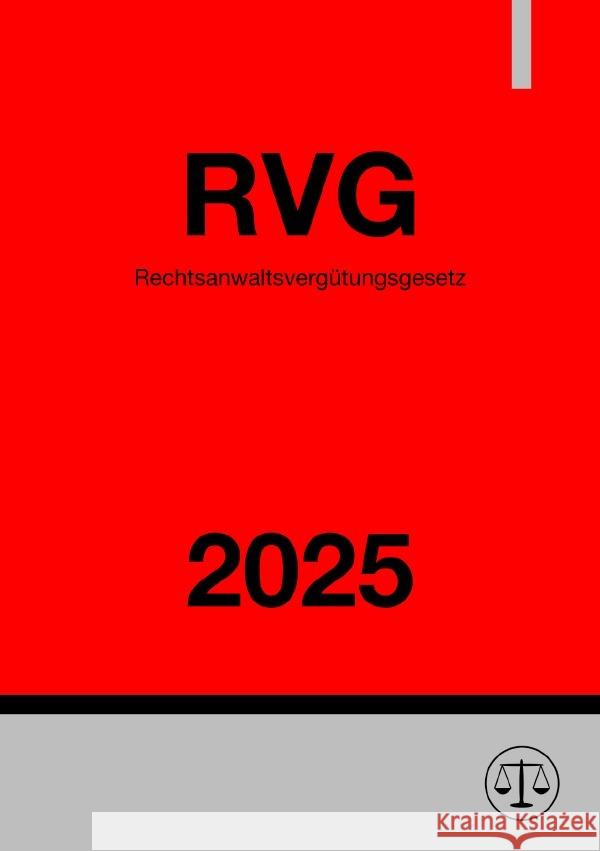 Rechtsanwaltsvergütungsgesetz - RVG 2025 Studier, Ronny 9783818750503