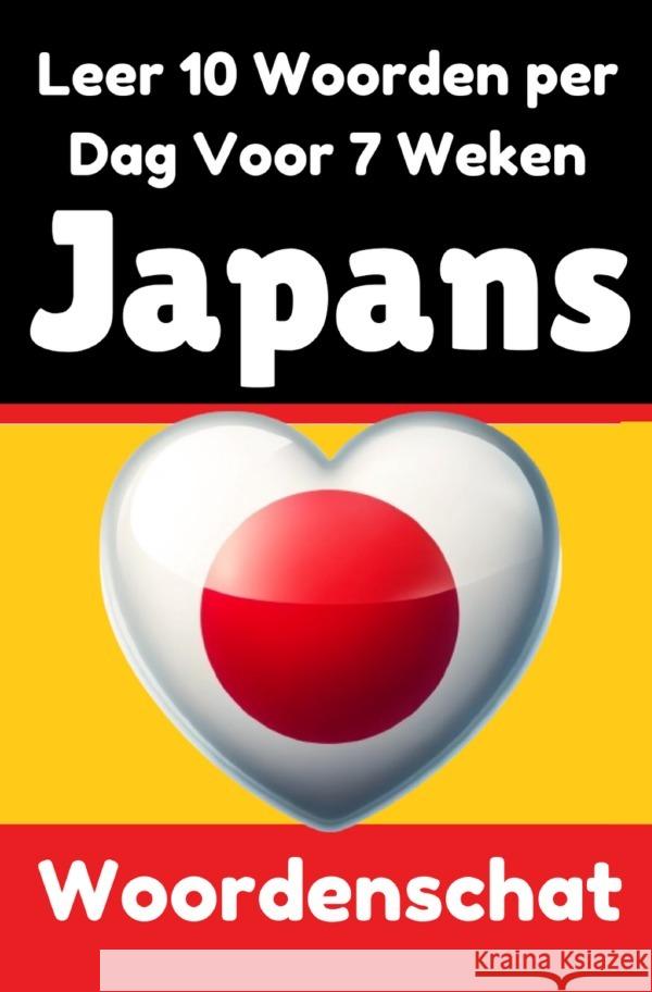 Japanse Woordentrainer: Leer 7 weken lang 10 Japanse woorden per dag de Haan, Auke 9783818751128 epubli