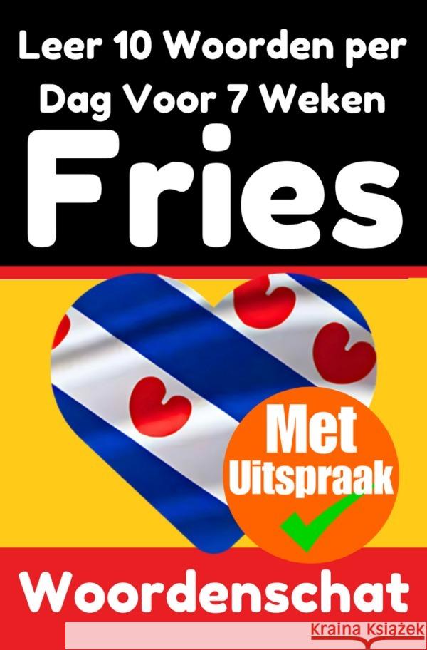 Friese Woordentrainer: Leer 7 weken lang 10 Friese woorden per dag de Haan, Auke 9783818751159 epubli