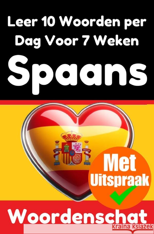 Spaanse Woordentrainer: Leer 7 weken lang 10 Spaanse woorden per dag de Haan, Auke 9783818751180 epubli