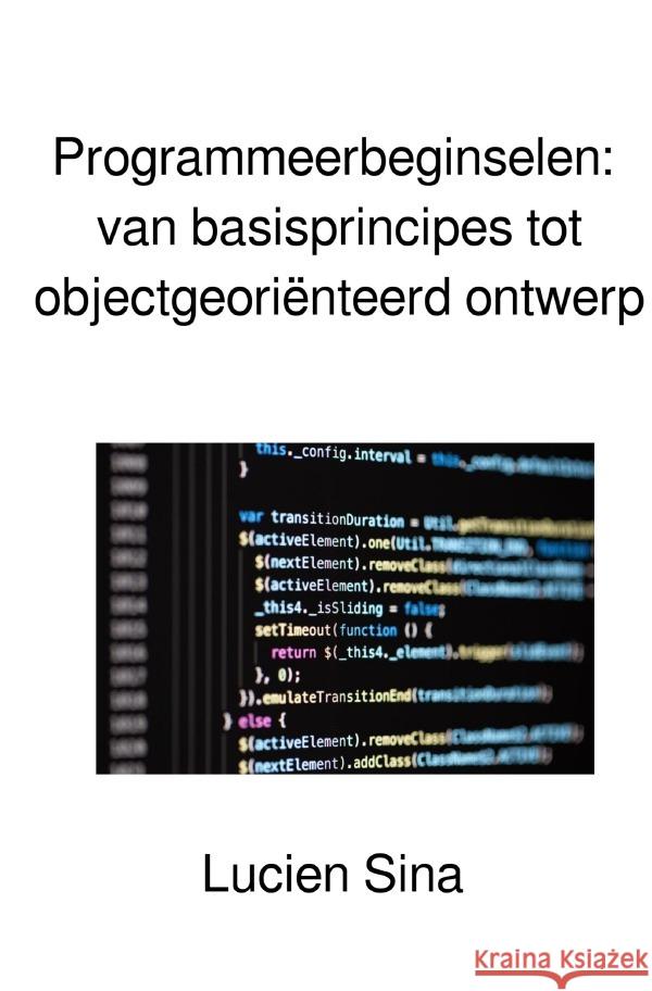 Programmeerbeginselen: van basisprincipes tot objectgeoriënteerd ontwerp Sina, Lucien 9783818752439