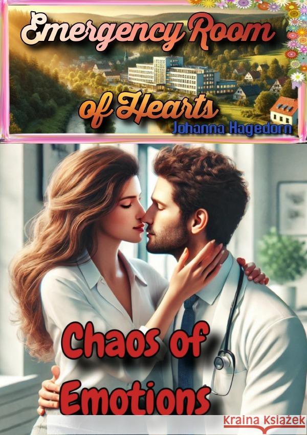 Emergency Room of Hearts: Chaos of Emotions Hagedorn, Johanna 9783818752767