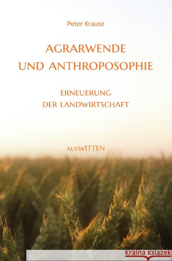 Agrarwende und Anthroposophie Krause, Peter 9783818753252 epubli