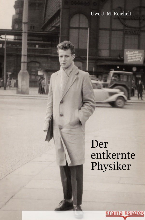 Der entkernte Physiker Reichelt, Uwe J.M. 9783818753283