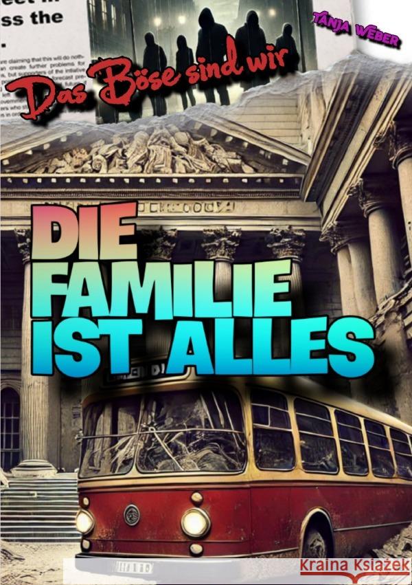 Das Böse sind wir: Die Familie ist Alles Weber, Tanja 9783818753429