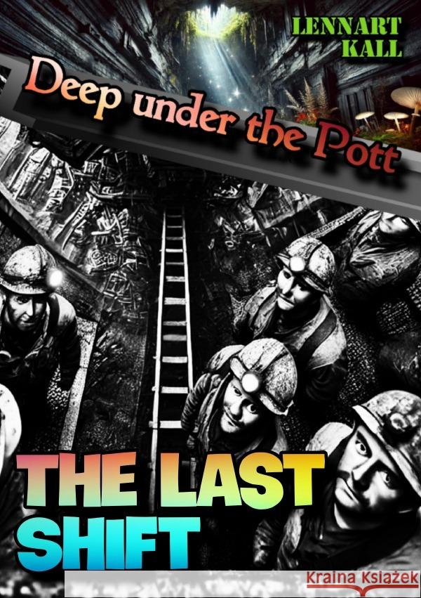 Deep under the Pott: The last Shift Kall, Lennart 9783818753863