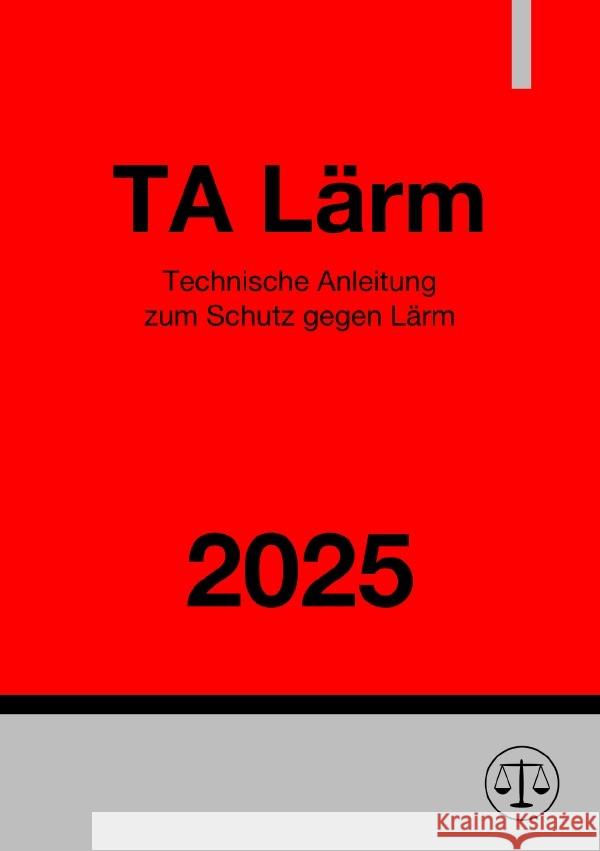 Technische Anleitung zum Schutz gegen Lärm - TA Lärm 2025 Studier, Ronny 9783818755485 epubli