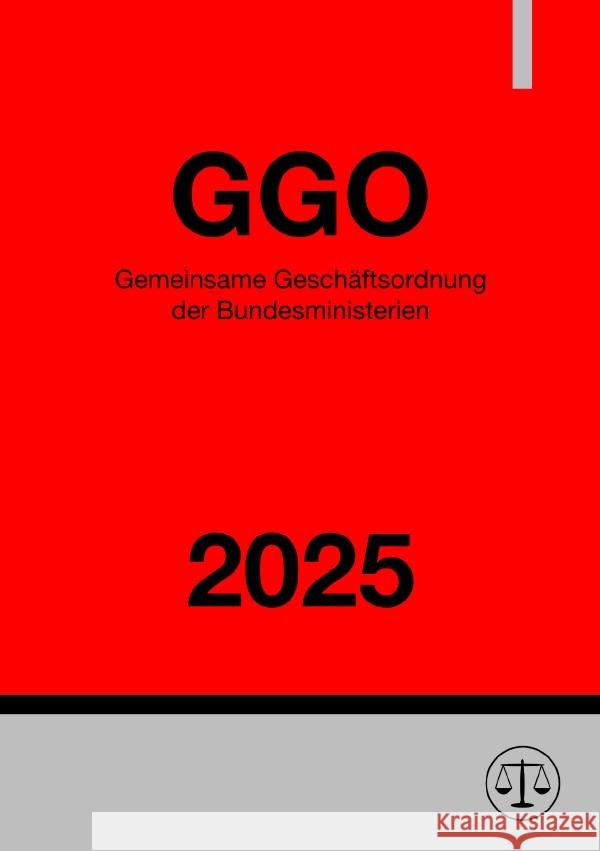 Gemeinsame Geschäftsordnung der Bundesministerien - GGO 2025 Studier, Ronny 9783818755539 epubli