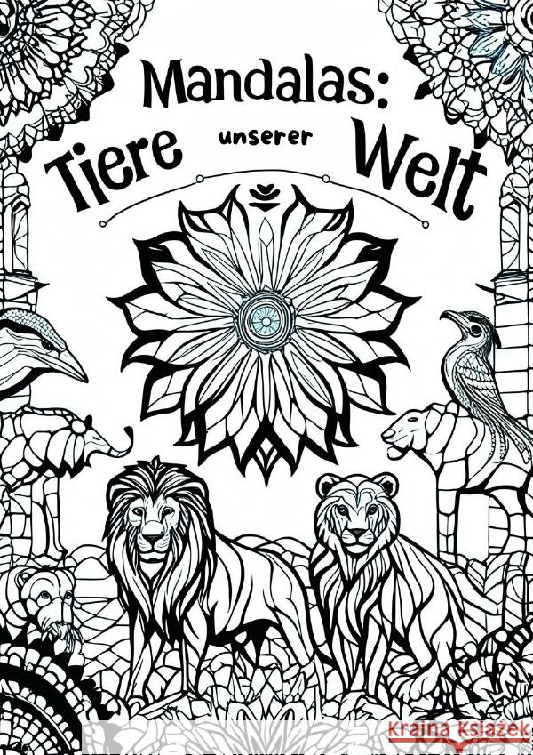 Mandalas:Tiere unserer Welt Behnke, Malte 9783818755577