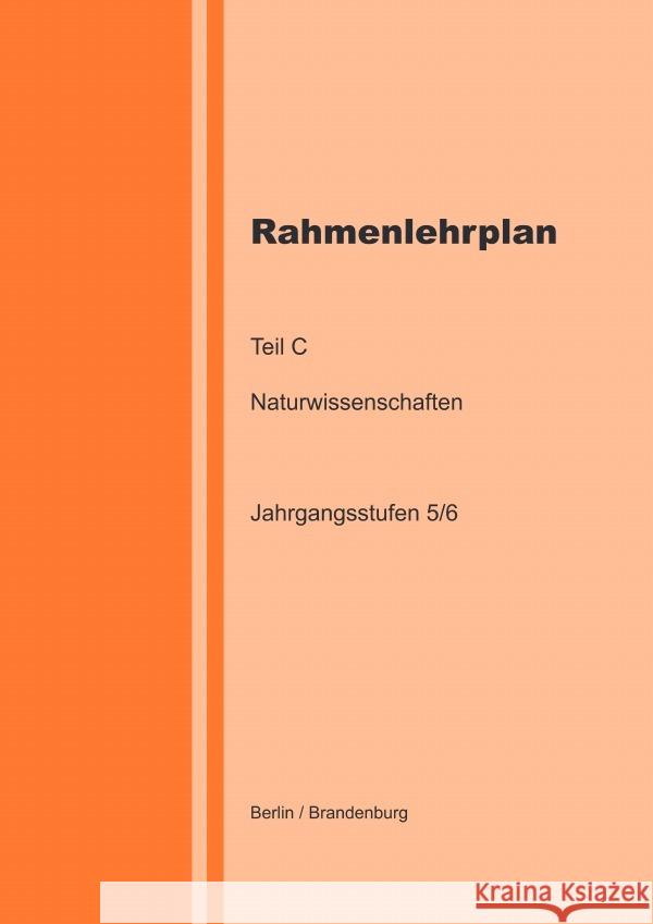 Rahmenlehrplan - Naturwissenschaften (NaWi) - Teil C - Jahrgangsstufen 5/6 (Berlin/Brandenburg) Lange, Katharina 9783818756109