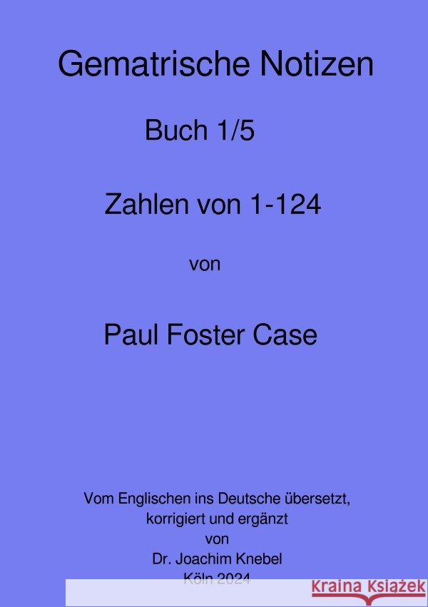 Gematrische Notizbücher Case, Paul Foster 9783818756895 epubli