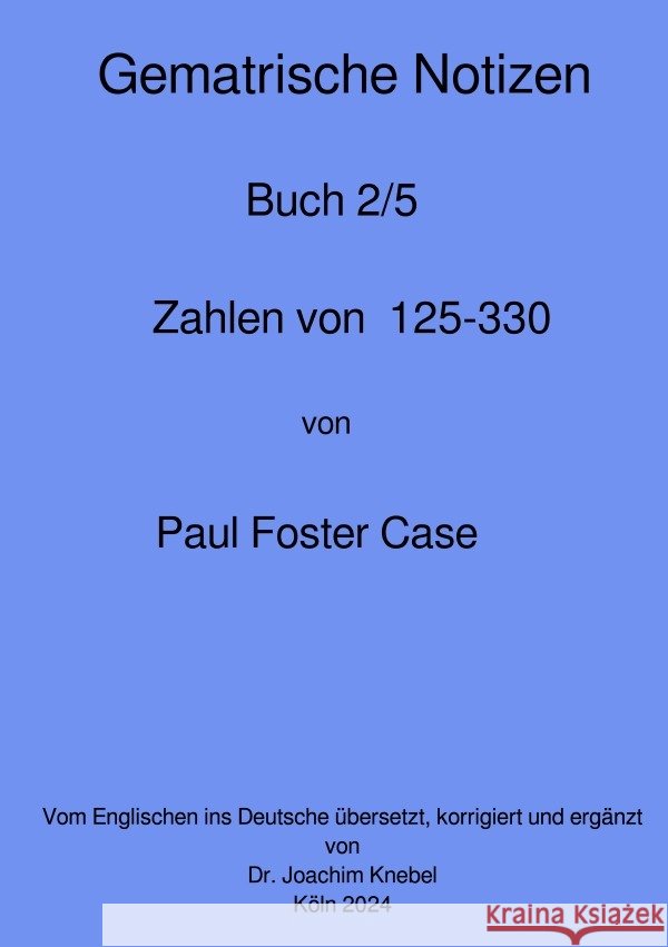 Gematrische Notizbücher Case, Paul Foster 9783818756925 epubli