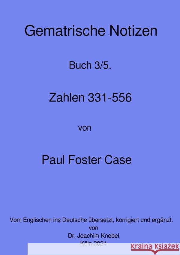 Gematrische Notizbücher Case, Paul Foster 9783818757281 epubli